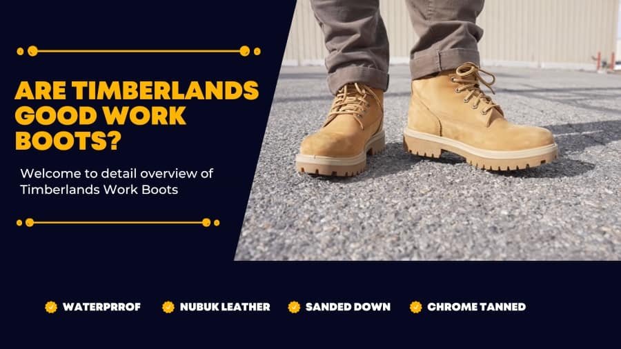 Are Timberlands good work boots