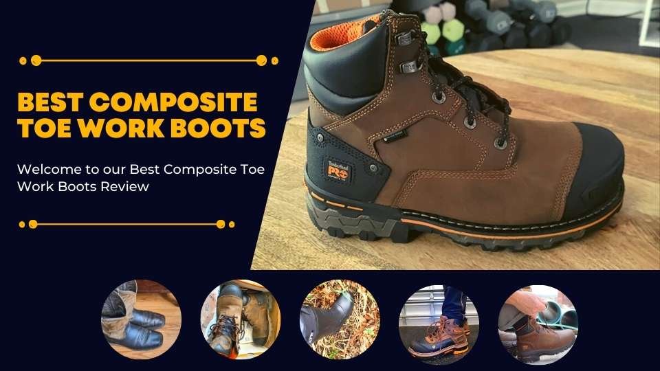 Top 5 Best Composite Toe Work Boots On The Market (Full Reviews & Helpful Info)